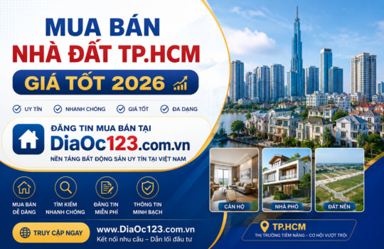 Mua Bán Nhà Đất TP.HCM 2026 Uy Tín, Giá Tốt tại Diaoc123